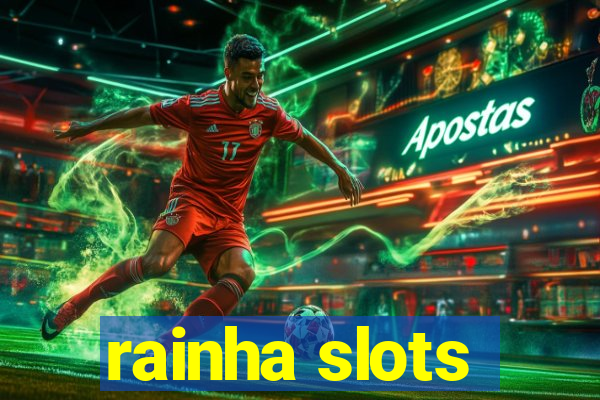 rainha slots